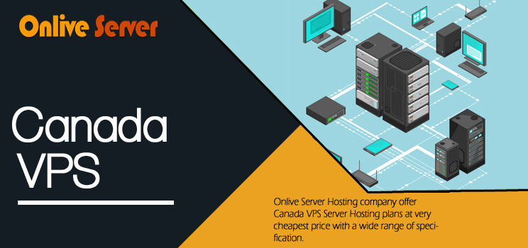 Get High-performance based Canada VPS servers from Onlive Server